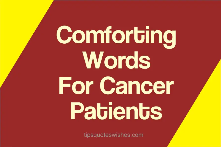 80 Samples Of What To Say To Someone With Cancer That Is Dying Or Going ...