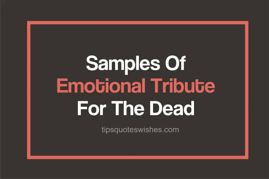 How To Write Tribute For A Dead Person