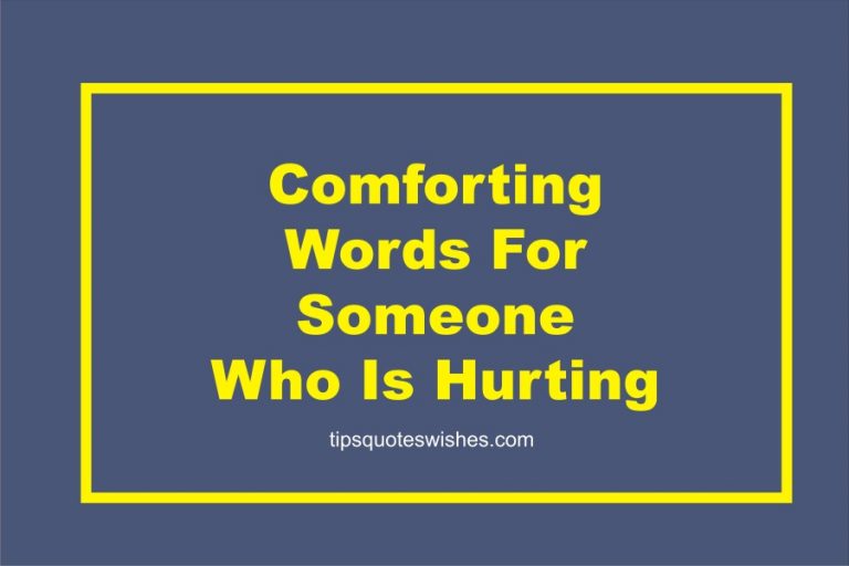 50 Inspiring And Comforting Words For Someone Who Is Hurting Emotionally And In Physical Pain