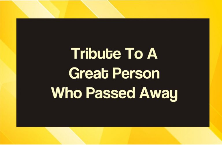 40 Funeral Quotes And Short Tribute To A Great Person / Man / Icon