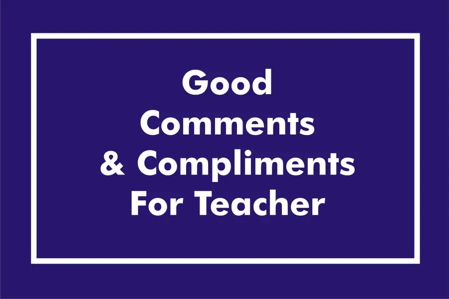 Good Comments For Teachers From Students