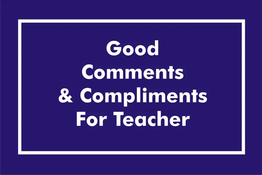 nice things to say about teachers