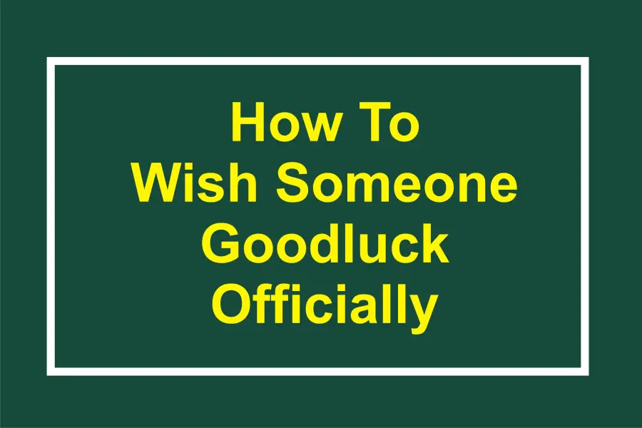 formal-ways-on-how-to-wish-someone-good-luck-professionally-and