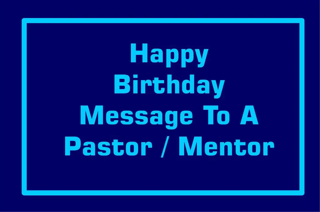 120-happy-birthday-message-to-a-spiritual-leader-pastor-and-mentor