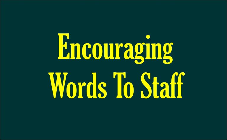 55 Appreciation And Encouraging Words To Staff During Difficult Times