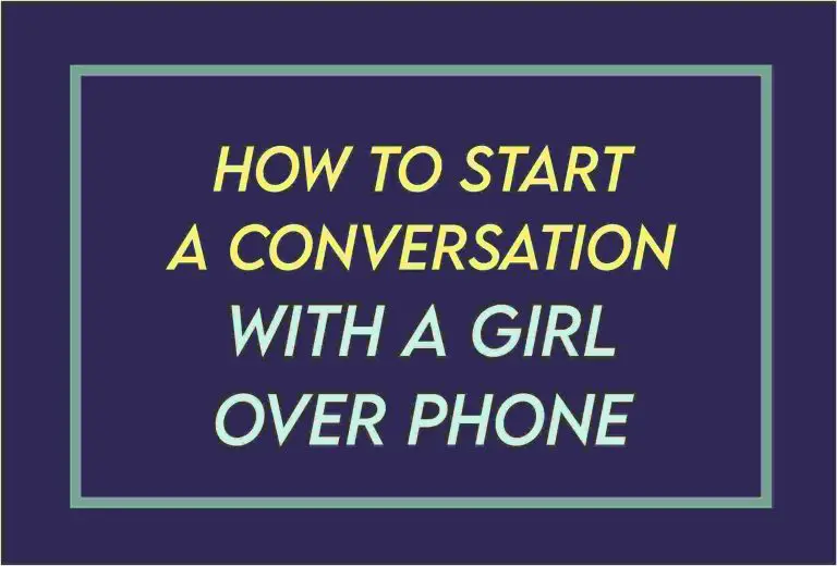 75 Examples Of How To Start A Conversation With A Girl On Whatsapp, Text, Social Media, Phone