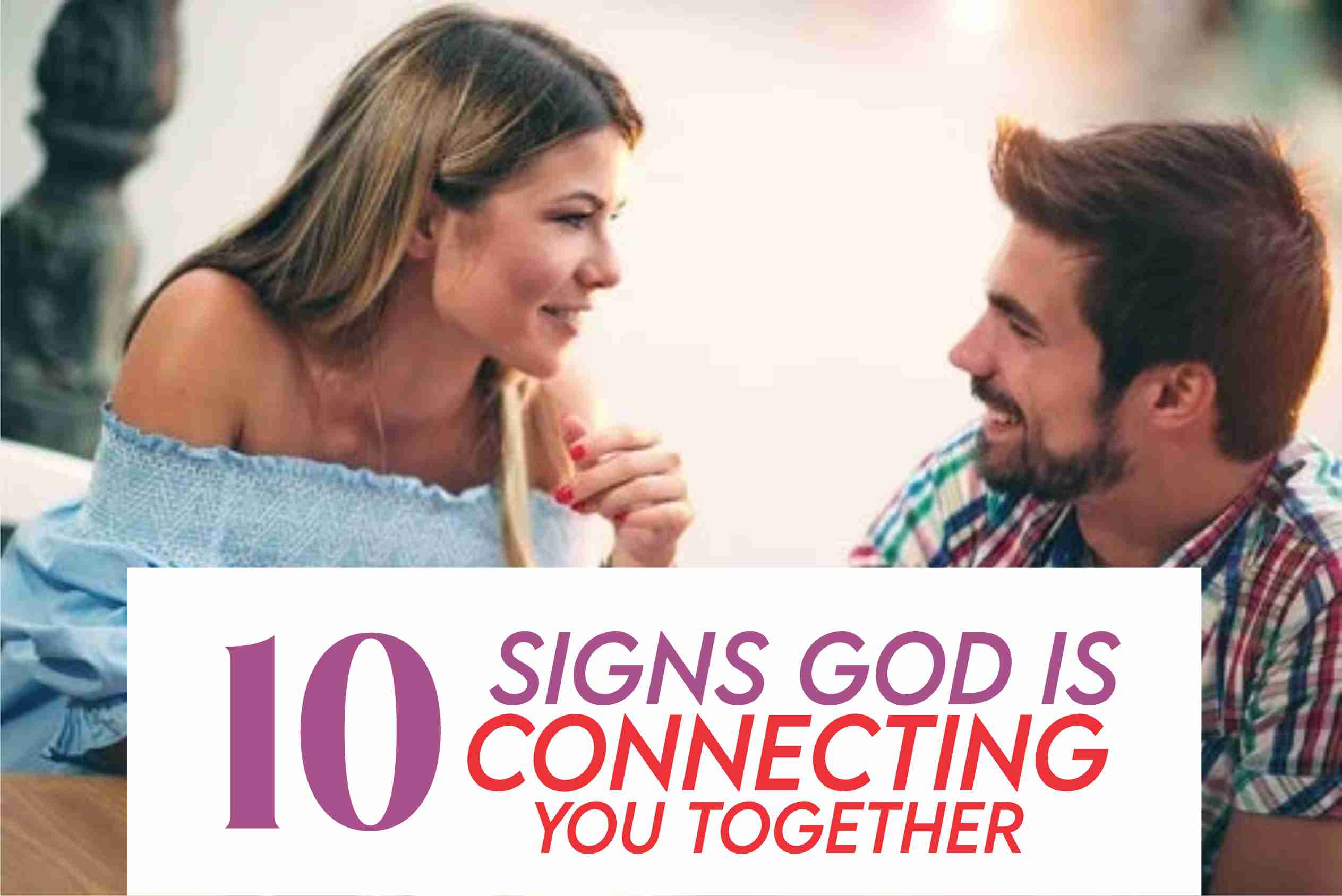 Signs God Is Connecting You With Someone