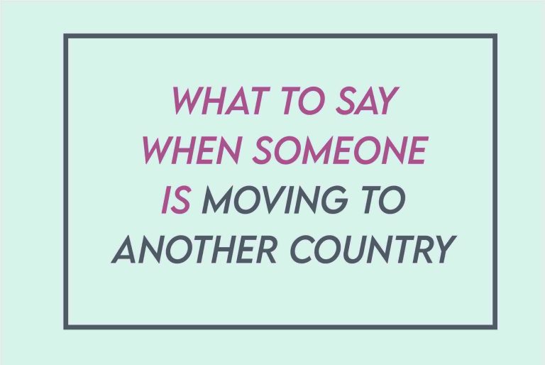 [2023] What To Say When Someone Is Moving To Another Country