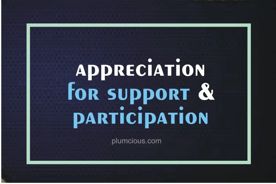 Thank You For Your Participation And Support