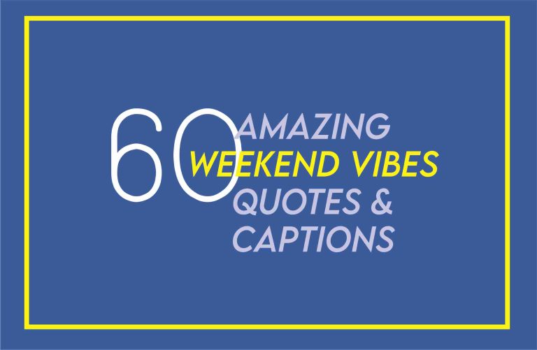 60 Amazing Weekend Vibes Quotes, and Captions