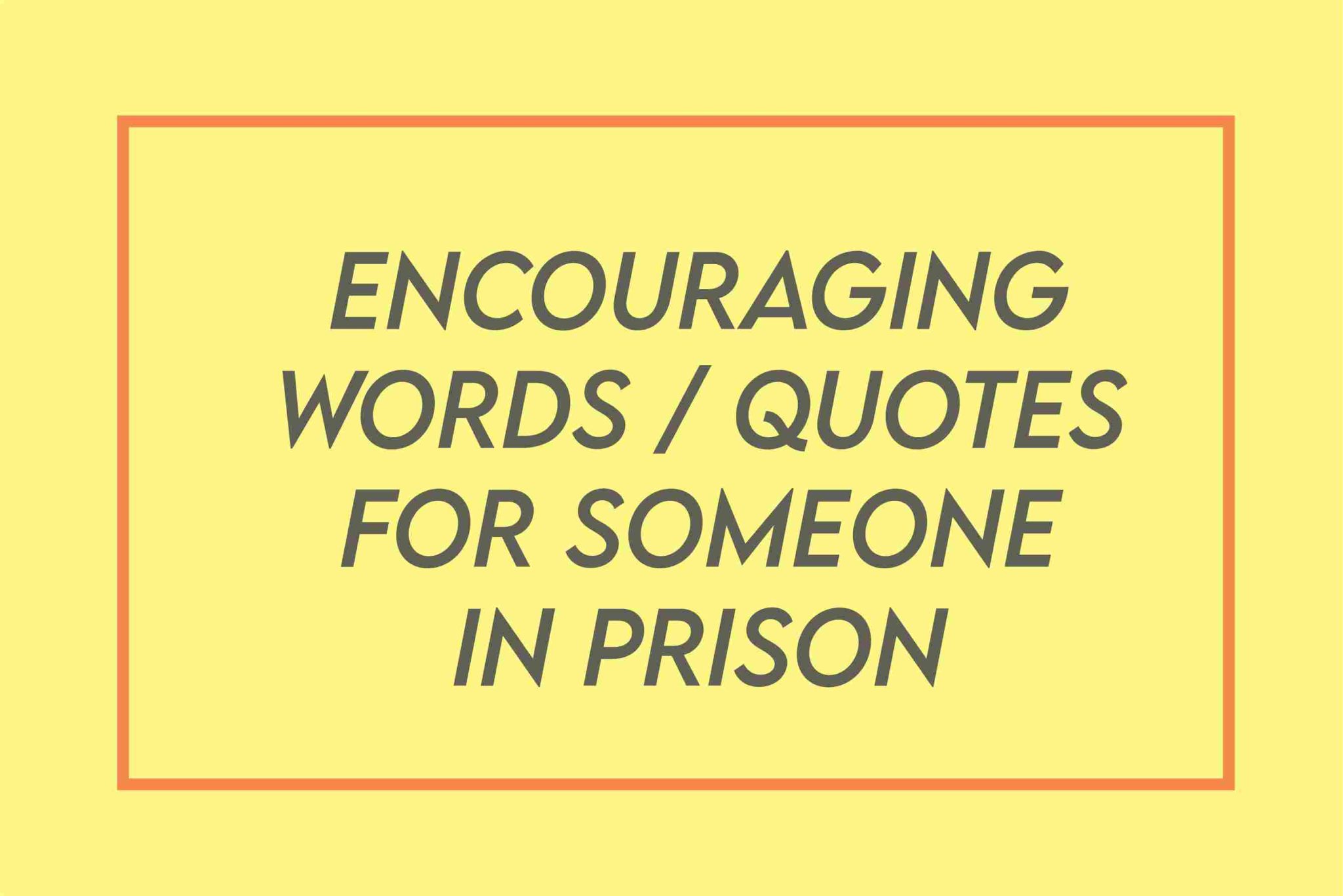 Encouraging Quotes For Boyfriend In Jail