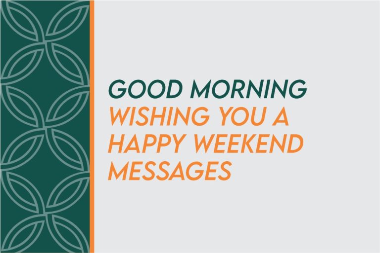 100 Inspiring Good Morning Happy Weekend Messages And Prayers