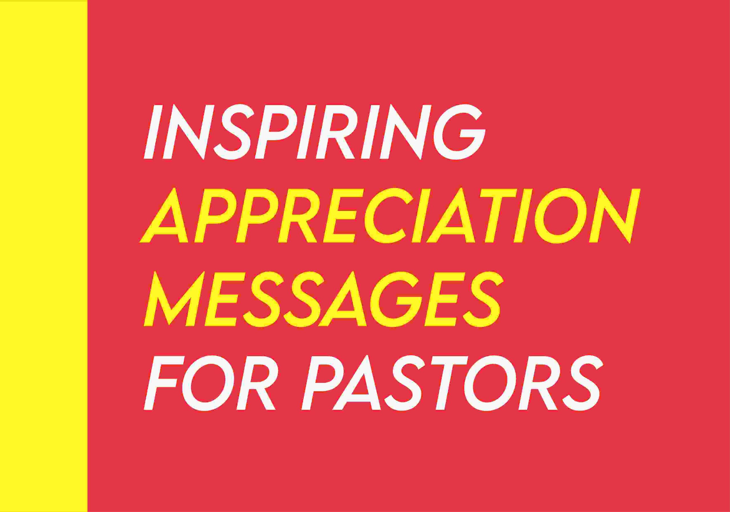 [2024] Inspiring Words And Short Message For Pastor Appreciation Quotes 