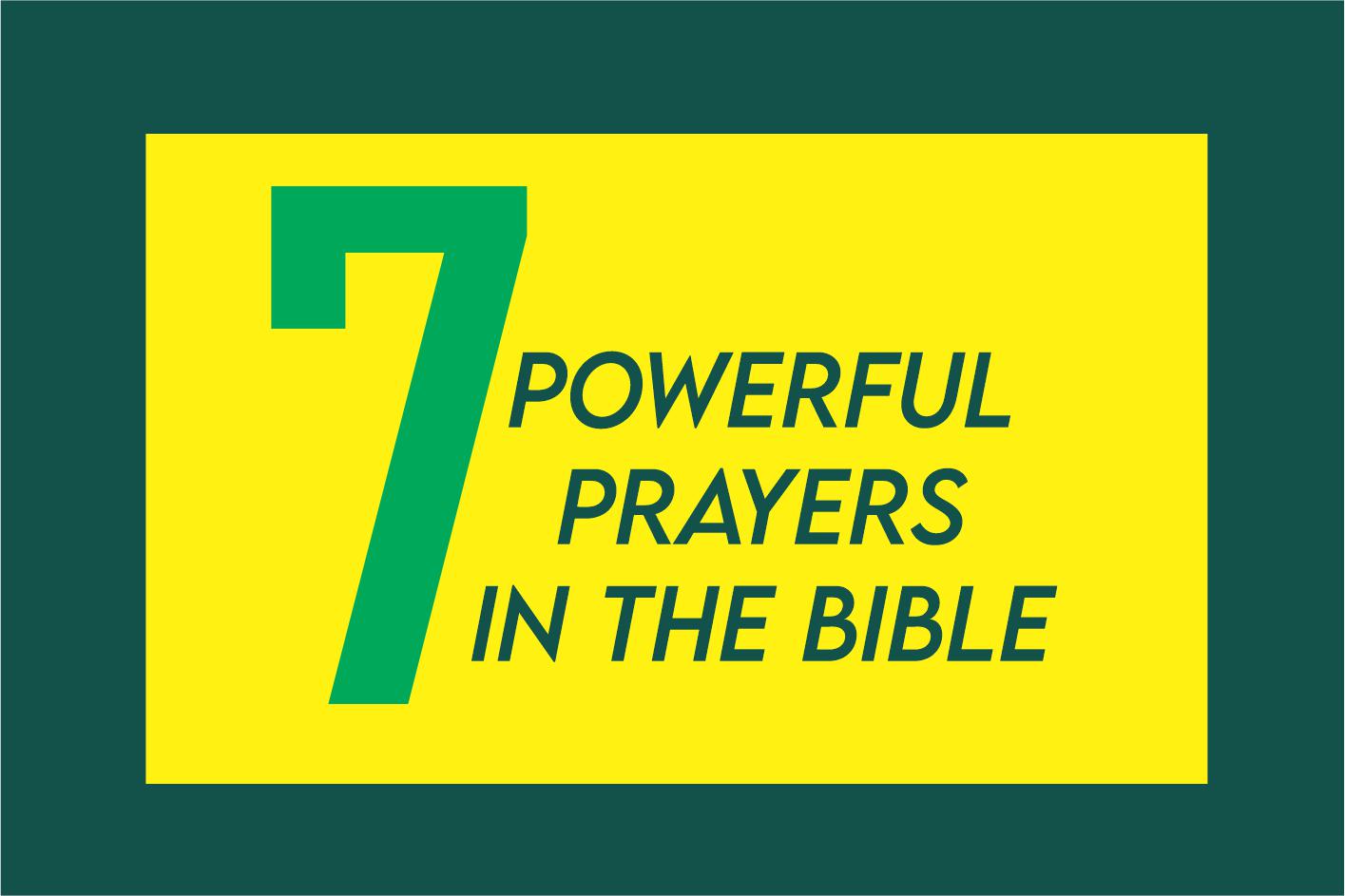 7 Most Powerful Prayers In The Bible