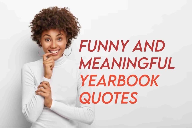 100 Unique, Funny And Meaningful Yearbook Quotes