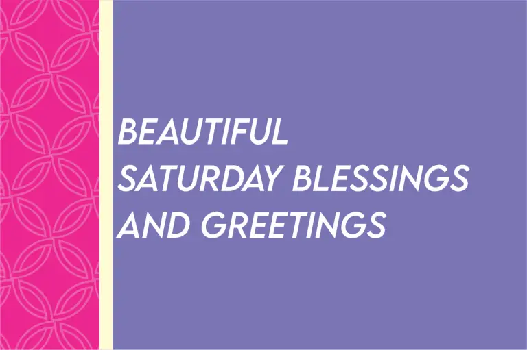 140+ Saturday Morning Greetings And Blessings